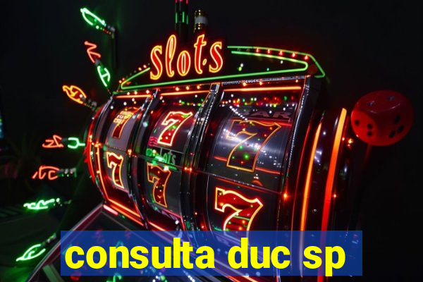 consulta duc sp